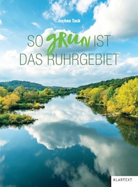 Abbildung von: So grün ist das Ruhrgebiet - Klartext