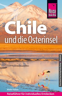 Abbildung von: Reise Know-How Reiseführer Chile und die Osterinsel - Reise Know-How Verlag Peter Rump GmbH