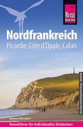 Cover: Reise Know-How Reisef&uuml;hrer Nordfrankreich - Picardie, C&ocirc;te d'Opale, Calais - Reise Know-How Verlag Peter Rump GmbH
