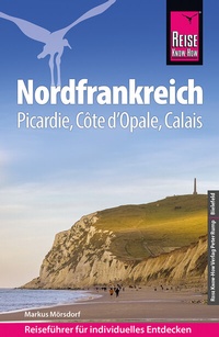 Abbildung von: Reise Know-How Reiseführer Nordfrankreich - Picardie, Côte d'Opale, Calais - Reise Know-How Verlag Peter Rump GmbH