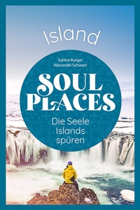 Abbildung von: Soul Places Island - Die Seele Islands spüren - Reise Know-How Verlag Peter Rump GmbH