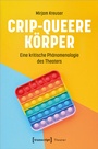 Cover: Crip-queere K&ouml;rper - transcript