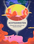 Cover: Achtsamkeiten - &Uuml;bungen f&uuml;r mich, f&uuml;r uns und f&uuml;r die Welt - Fischer & Gann