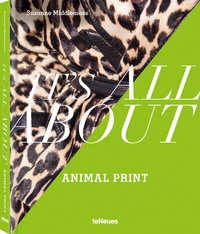 Abbildung von: It's all about Animal Print - teNeues Verlag ein Imprint des Gestalten Verlags