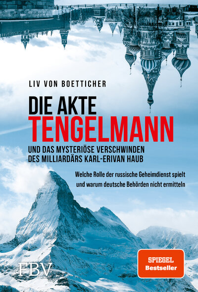 Abbildung von: Die Akte Tengelmann und das mysteriöse Verschwinden des Milliardärs Karl-Erivan Haub - FinanzBuch Verlag