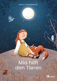 Abbildung von: Mia hilft den Tieren - oekom verlag