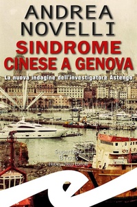 Abbildung von: Sindrome cinese a Genova. La nuova indagine dell'investigatore Astengo - Supernoir bross;Frilli