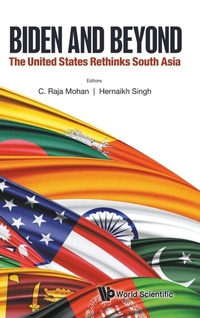 Enlarge image Cover: Biden And Beyond: The United States Rethinks South Asia - World Scientific Publishing Co Pte Ltd