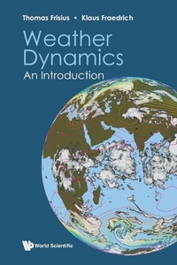 Enlarge image Cover: Weather Dynamics: An Introduction - World Scientific Publishing Co Pte Ltd