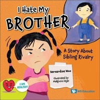 Enlarge image Cover: I Hate My Brother: A Story About Sibling Rivalry - World Scientific Publishing Co Pte Ltd