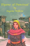Cover: Elyana of Dunstead (Elyana - A Kingdom Rising, #1) - Michael Wilson