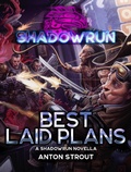 Cover: Shadowrun: Best Laid Plans (Shadowrun Novella, #29) - Catalyst Game Labs