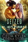 Cover: Seized by the Alien Pirate (Mates of the Kilgari) - Summerhouse Publishing