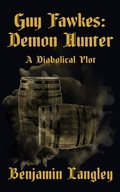Cover: A Diabolical Plot (Guy Fawkes: Demon Hunter, #3) - Shadow Spark Publishing