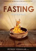Cover: The Restoration Of Fasting In The End Times - Petrus Vermaak