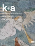 Cover: k+a 2022.4 : Wandmalereien in der Schweiz | Peintures murales en Suisse | Pitture parietali in Svizzera - Gesellschaft f. Schweiz. Kunstgesch.