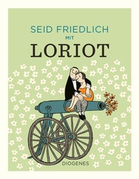 Abbildung von: Seid friedlich mit Loriot - Diogenes