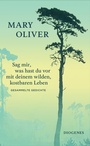 Bild: Sag mir, was hast du vor mit deinem wilden, kostbaren Leben - Diogenes