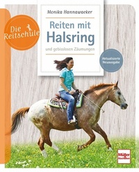 Abbildung von: Reiten mit Halsring und gebisslosen Zäumungen - Müller Rüschlikon