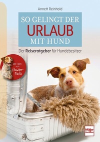 Abbildung von: So gelingt der Urlaub mit Hund - Müller Rüschlikon