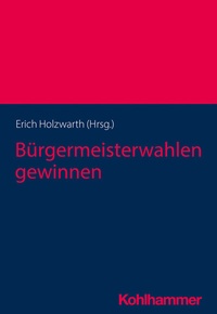 Abbildung von: Bürgermeisterwahlen gewinnen - Kohlhammer