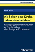 Cover: Wir haben eine Kirche, haben Sie eine Idee? - Kohlhammer