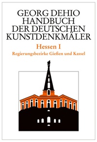Abbildung von: Georg Dehio: Dehio - Handbuch der deutschen Kunstdenkmäler / Dehio - Handbuch der deutschen Kunstdenkmäler / Hessen I - Deutscher Kunstverlag