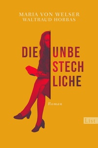 Abbildung von: Die Unbestechliche - List Verlag