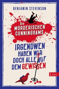 Abbildung von: Die mörderischen Cunninghams. Irgendwen haben wir doch alle auf dem Gewissen (Die mörderischen Cunninghams 1) - List Verlag