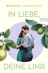 Abbildung von: In Liebe, deine Lina (Mühlbach-Saga 1) - List Verlag