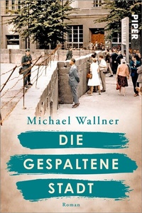 Abbildung von: Die gespaltene Stadt - Piper