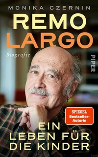 Abbildung von: Remo Largo - Ein Leben für die Kinder - Piper
