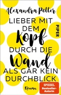 Cover: Lieber mit dem Kopf durch die Wand als gar kein Durchblick - Piper