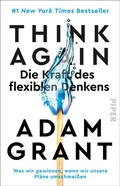 Cover: Think Again - Die Kraft des flexiblen Denkens - Piper