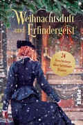 Cover: Weihnachtsduft und Erfindergeist. 24 Geschichten &uuml;ber ber&uuml;hmte Frauen - Piper