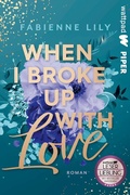Cover: When I Broke Up With Love - Wattpad@Piper