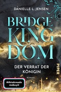 Cover: Bridge Kingdom - Der Verrat der K&ouml;nigin - Piper