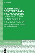 Cover: Poetry and Contemporary Visual Culture / Lyrik und zeitgen&ouml;ssische Visuelle Kultur - De Gruyter