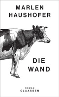 Cover: Die Wand (Marlen Haushofer: Die gesammelten Romane und Erz&auml;hlungen 3) - Claassen