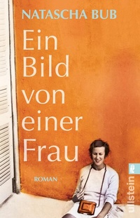 Abbildung von: Ein Bild von einer Frau - Ullstein Taschenbuchverlag