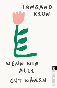 Abbildung von: Wenn wir alle gut wären - Ullstein Taschenbuchverlag