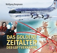 Abbildung von: Das goldene Zeitalter des Luftverkehrs - Motorbuch Verlag