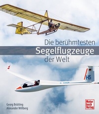 Abbildung von: Die berühmtesten Segelflugzeuge der Welt - Motorbuch Verlag