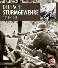 Abbildung von: Deutsche Sturmgewehre - Motorbuch Verlag