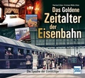 Cover: Das goldene Zeitalter der Eisenbahn - Motorbuch Verlag
