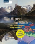 Cover: Die Alpen im Blick - Der Landschaftsmaler Franz Steinfeld - Leykam