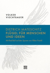 Abbildung von: Dietrich Mateschitz: Flügel für Menschen und Ideen - Benevento