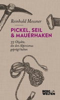 Bild: Pickel, Seil & Mauerhaken - BERGWELTEN