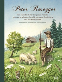 Abbildung von: Durch das Jahr mit Peter Rosegger. Ein Hausbuch für die ganze Familie - G&G Verlag, Kinder- und Jugendbuch