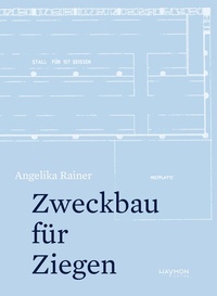 Abbildung von: Zweckbau für Ziegen - Haymon Verlag
